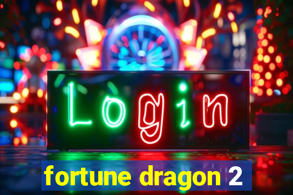 fortune dragon 2